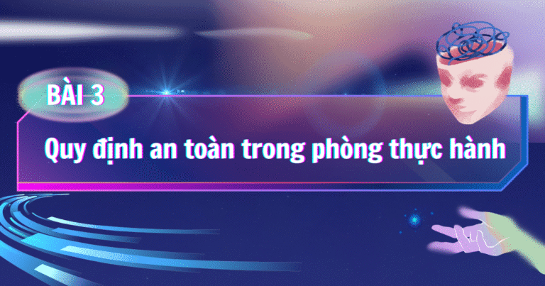 BÀI 3: Quy định an toàn trong phòng thực hành. Giới thiệu một số dụng cụ đo – Sử dụng kính lúp và kính hiển vi quang học
