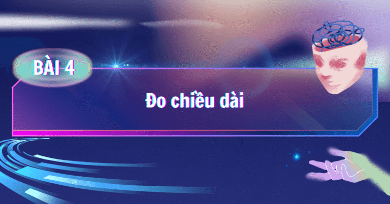 BÀI 4: Đo chiều dài