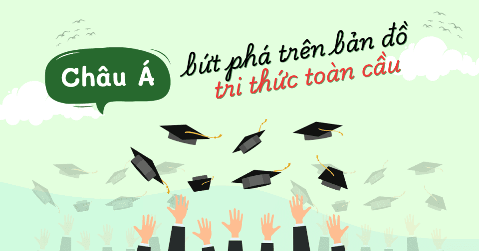 Châu Á bứt phá trên bản đồ tri thức toàn cầu