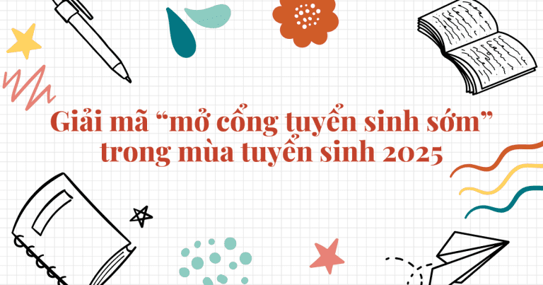 Giải mã “mở cổng tuyển sinh sớm” trong mùa tuyển sinh 2025