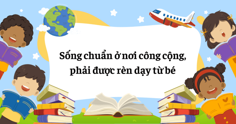Giáo dục ý thức nơi công cộng: Bắt đầu từ những bài học nhỏ