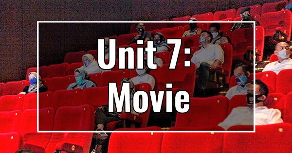 UNIT 7: MOVIES