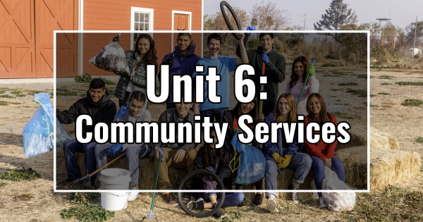 UNIT 6: Community Services