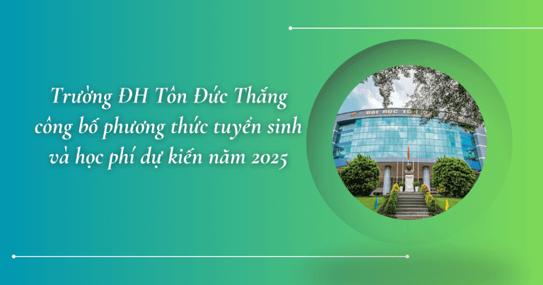 Trường ĐH Tôn Đức Thắng công bố phương thức tuyển sinh và học phí dự kiến năm 2025