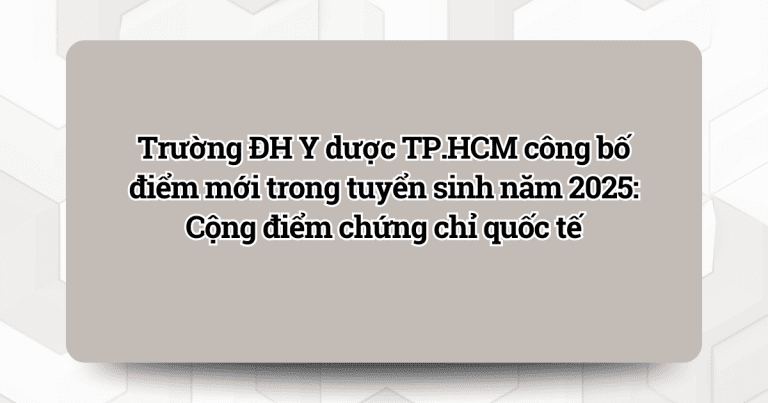 Trường ĐH Y dược TP.HCM công bố điểm mới trong tuyển sinh năm 2025: Cộng điểm chứng chỉ quốc tế