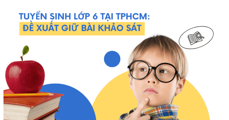 Tuyển sinh lớp 6 tại TPHCM: đề xuất giữ bài khảo sát