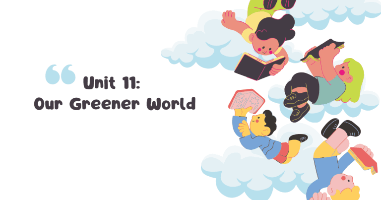 Unit 11: Our Greener World