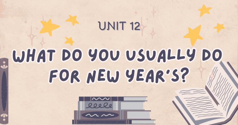Unit 12: What do you usually do for New Year’s?