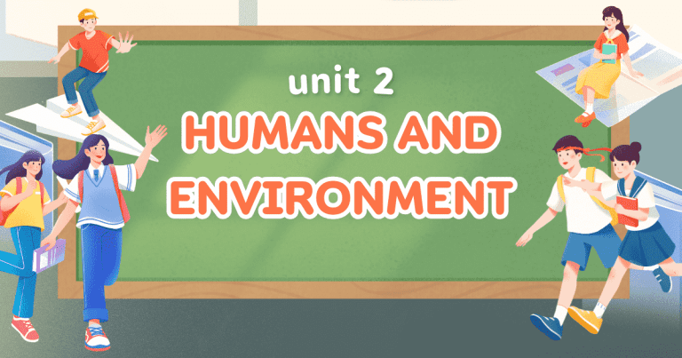 UNIT 2: HUMANS AND ENVIRONMENT