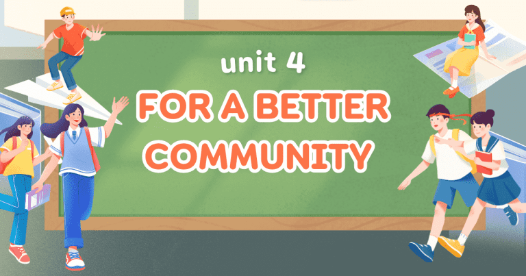 UNIT 4: FOR A BETTER COMMUNITY