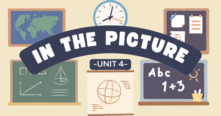 UNIT 4: IN THE PICTURE