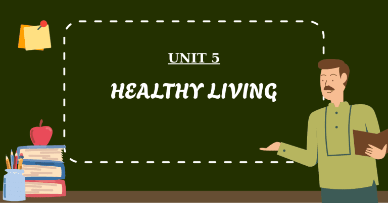 UNIT 5: HEALTHY LIVING