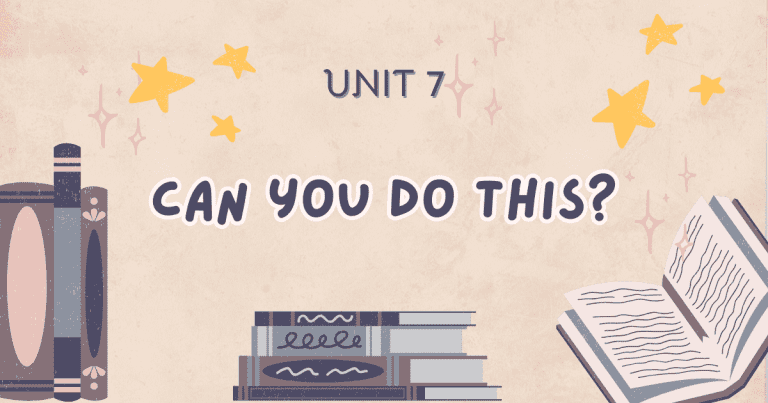 Unit 7: Can you do this?