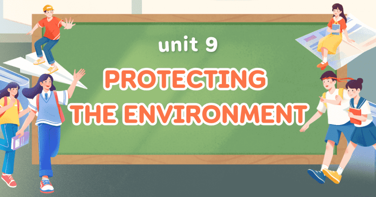 UNIT 9: PROTECTING THE ENVIRONMENT