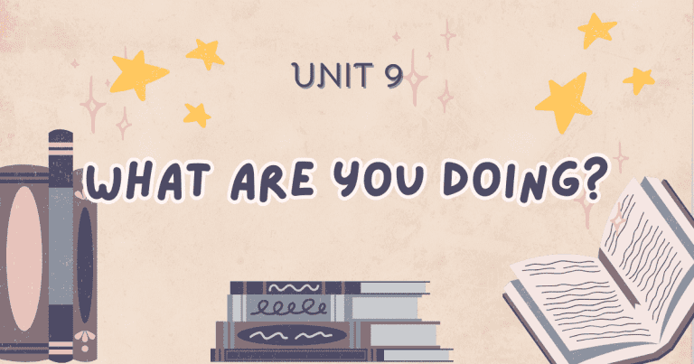 Unit 9: What are you doing?